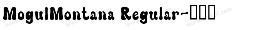 MogulMontana Regular字体转换